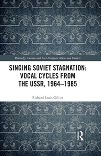 Abbildung von: Singing Soviet Stagnation: Vocal Cycles from the USSR, 1964-1985 - Routledge