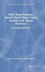 Cover: What Every Engineer Should Know About Cyber Security and Digital Forensics - CRC Press