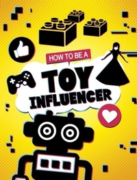Enlarge image Cover: How to be a Toy Influencer - Raintree