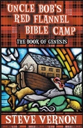 Cover: Uncle Bob's Red Flannel Bible Camp - The Book of Genesis - Stark Raven Publishing