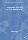 Cover: Metals and Monies in an Emerging Global Economy - Routledge