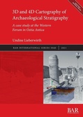 Cover: 3D and 4D Cartography of Archaeological Stratigraphy - BAR Publishing
