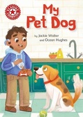 Cover: Reading Champion: My Pet Dog - Franklin Watts Ltd
