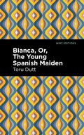 Cover: Bianca, Or, The Young Spanish Maiden - Mint Editions