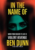 Cover: In The Name Of - Book Burn Publishing
