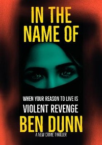 Enlarge image Cover: In The Name Of - Book Burn Publishing