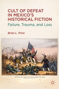 Cover: Cult of Defeat in Mexico's Historical Fiction - Palgrave MacMillan