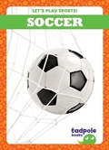 Cover: Soccer - Tadpole Books