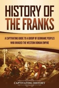 Cover: History of the Franks - Captivating History