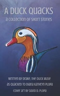 Cover: A Duck Quacks - Pages Promotions, LLC