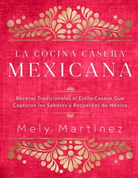 Abbildung von: La cocina casera mexicana / The Mexican Home Kitchen (Spanish Edition) - Rock Point