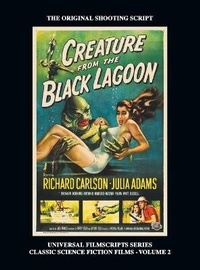 Abbildung von: Creature from the Black Lagoon (Universal Filmscripts Series Classic Science Fiction) (hardback) - BEARMANOR MEDIA