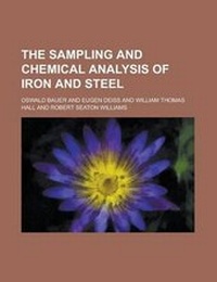 Enlarge image Cover: The Sampling and Chemical Analysis of Iron and Steel - Rarebooksclub.com