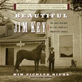 Cover: Beautiful Jim Key - Blackstone Publishing