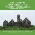 Cover: The Spiritual Impoverishment of Western Civilization - AuthorHouse
