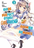 Cover: Guide to the Perfect Otaku Girlfriend: Roomies and Romance Volume 2 - J-Novel Club