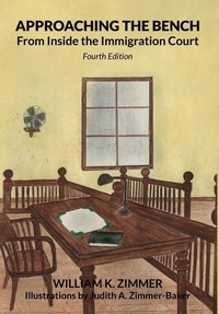 Abbildung von: Approaching the Bench from Inside the Immigration Court - William K. Zimmer