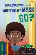 Cover: Where Did My Mask Go? - Mommy and Me Publishing