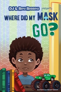 Enlarge image Cover: Where Did My Mask Go? - Mommy and Me Publishing
