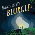 Cover: Benny Lost His Blurgle - Lovely Tale Publishing