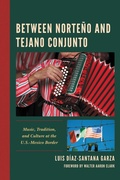 Cover: Between Norteno and Tejano Conjunto - Lexington Books