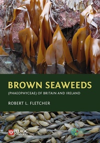 Abbildung von: Brown Seaweeds (Phaeophyceae) of Britain and Ireland - Pelagic Publishing