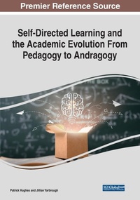 Enlarge image Cover: Self-Directed Learning and the Academic Evolution From Pedagogy to Andragogy - Business Science Reference