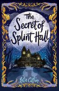 Enlarge image Cover: The Secret of Splint Hall - Andersen Press Ltd