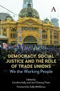 Cover: Democracy, Social Justice and the Role of Trade Unions - Anthem Press