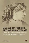 Cover: May Alcott Nieriker, Author and Advocate - Anthem Press