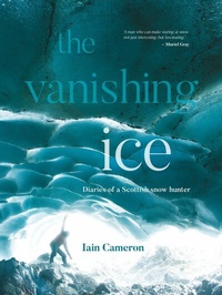 Abbildung von: The Vanishing Ice - Vertebrate Publishing