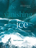 Cover: The Vanishing Ice - Vertebrate Publishing