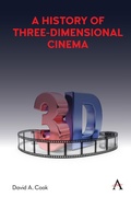 Cover: A History of Three-Dimensional Cinema - Anthem Press