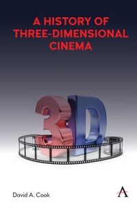 Enlarge image Cover: A History of Three-Dimensional Cinema - Anthem Press