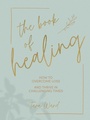 Cover: The Book of Healing - QUADRILLE PUBLISHING