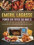 Cover: The Easy Emeril Lagasse Power Air Fryer 360 Max XL Cookbook - Roberta Johnson