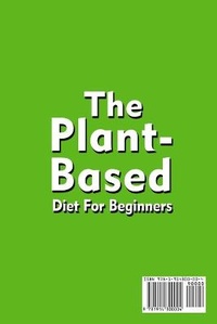 Abbildung von: The Plant-Based Diet For Beginners Quick; Easy and Delicious Plant-Based Recipes - Growthshape