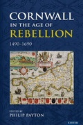 Cover: Cornwall in the Age of Rebellion, 1490-1690 - University of Exeter Press