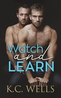 Cover: Watch and Learn - K.C. Wells