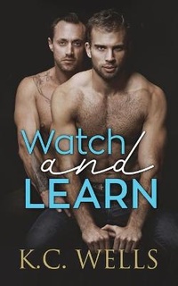 Enlarge image Cover: Watch and Learn - K.C. Wells