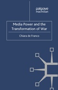 Cover: Media Power and The Transformation of War - Palgrave Macmillan