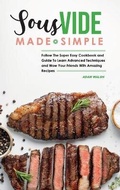 Cover: The Sous Vide Made Simple - Adam Walsh