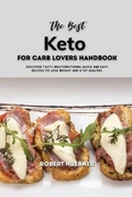 Cover: The Best Keto for Carb Lovers Handbook - Robert Huebner
