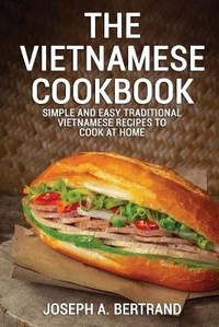 Abbildung von: The Vietnamese Cookbook - James Farrel Publy Agent
