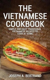Abbildung von: The Vietnamese Cookbook - James Farrel Publy Agent