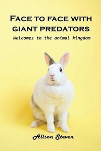 Enlarge image Cover: Face to Face with giant Predator - Alison Steven