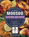 Cover: The Ultimate MOOSOO Electric Airfryer Cookbook - James Fitzgerald