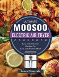 Cover: The Ultimate MOOSOO Electric Airfryer Cookbook - James Fitzgerald