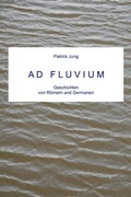 Cover: AD FLUVIUM - epubli