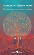 Cover: Fioriranno i meli su Marte - Future Fiction